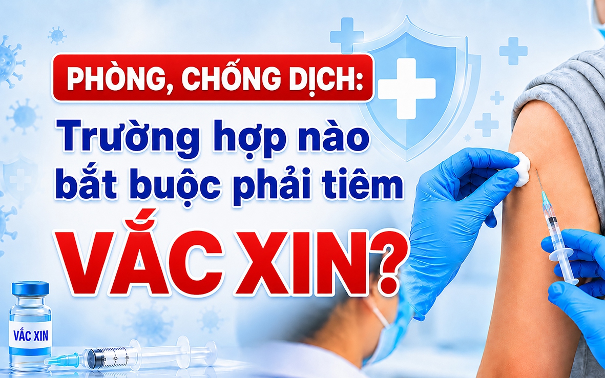 Quy định mới về tiêm chủng chống dịch có hiệu lực từ 1/7/2026