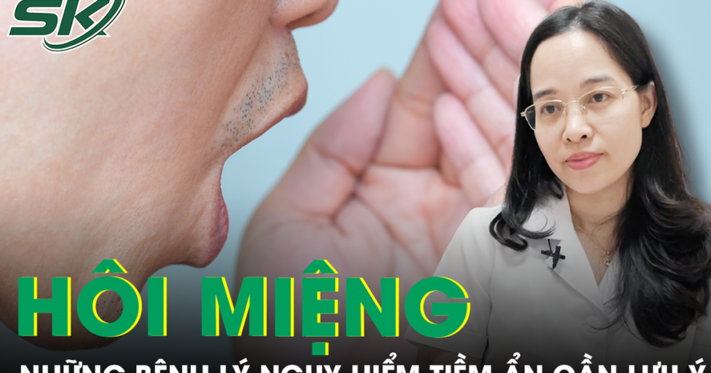 Bác sĩ chỉ ra những bệnh lý nguy hiểm tiềm ẩn từ dấu hiệu hôi miệng