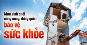 Mưu sinh dưới nắng nóng, đừng quên bảo vệ sức khỏe