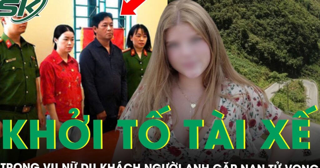 Khởi tố tài xế xe ôm trong vụ tai nạn khiến nữ du khách người Anh gặp nạn tử vong ở Hà Giang