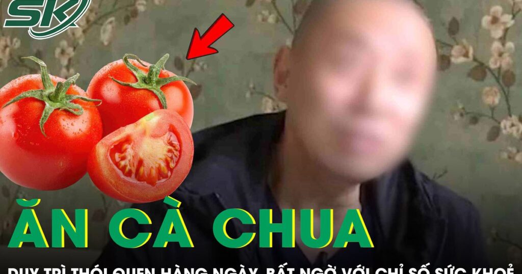 Ăn cà chua suốt 1 năm, người đàn ông 58 tuổi bất ngờ với kết quả khám bệnh