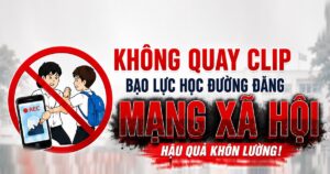 Không quay clip bạo lực học đường đăng mạng xã hội